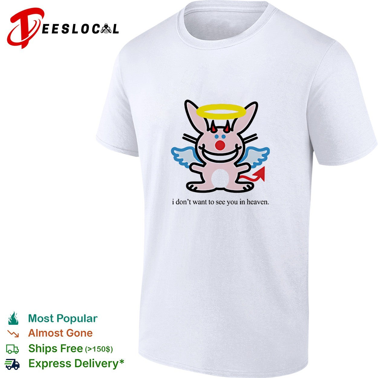 I don’t want to see you in heaven bunny shirt