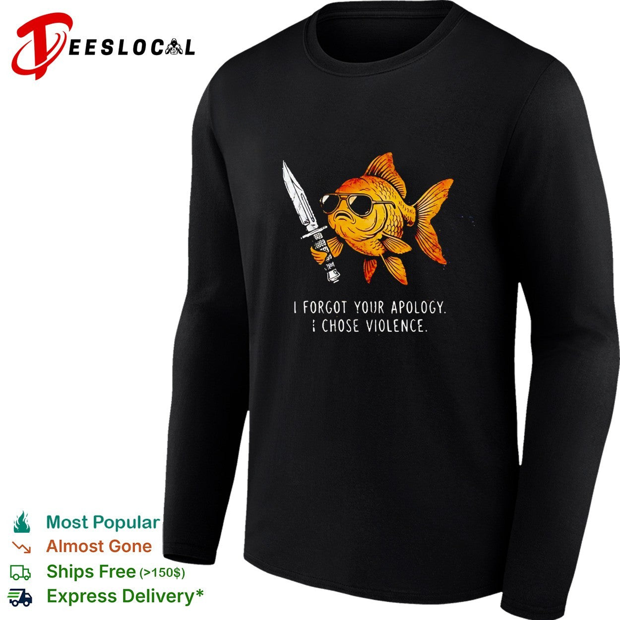 I forgot your apology I chose violence fish with knife and sunglasses graphic shirt