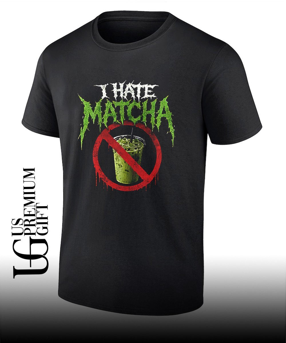 I hate Matcha T-shirt