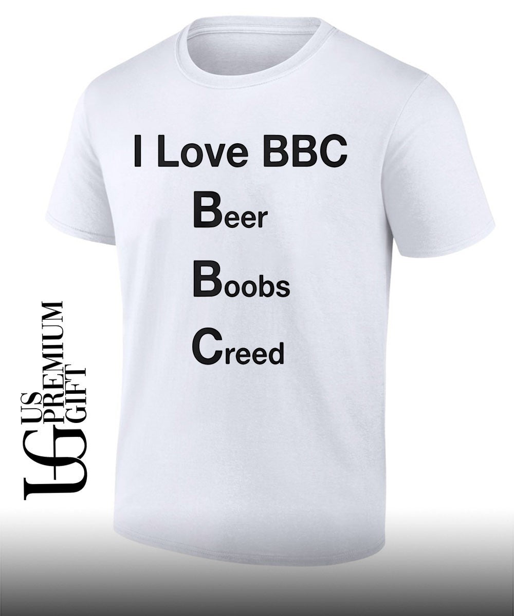 I love Bbc Beer Boobs Creed shirt