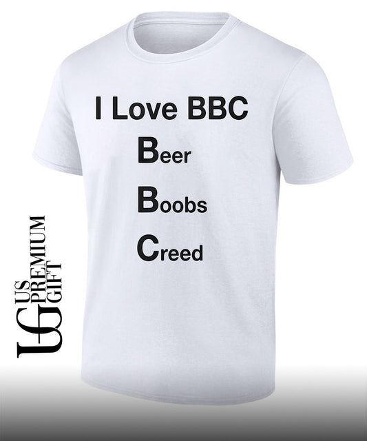 I love Bbc Beer Boobs Creed shirt