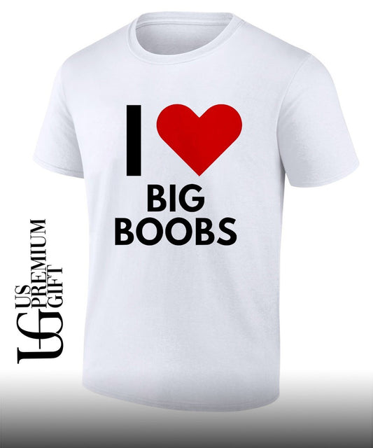 I love big boobs shirt