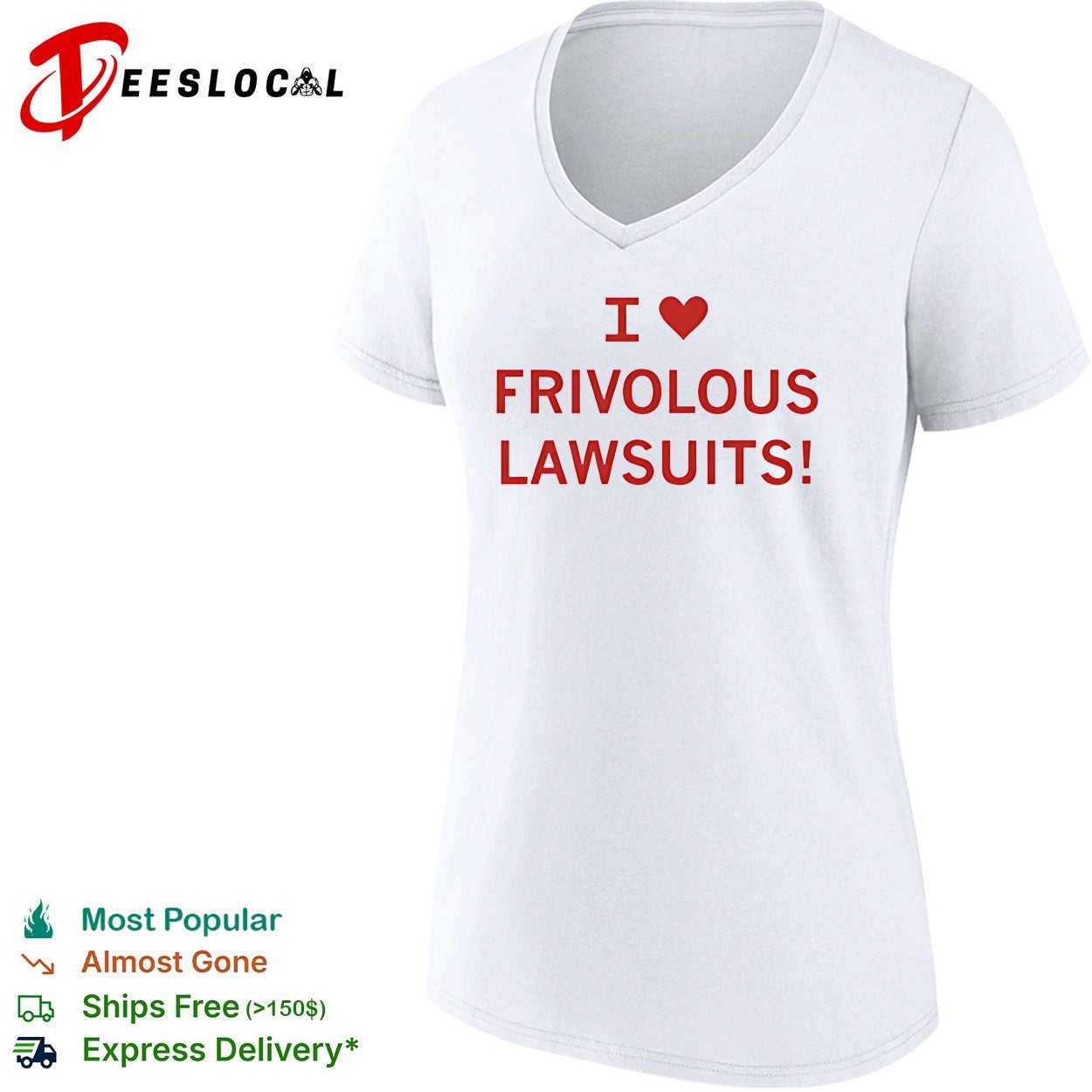 I love frivolous lawsuits red text on white close up shirt
