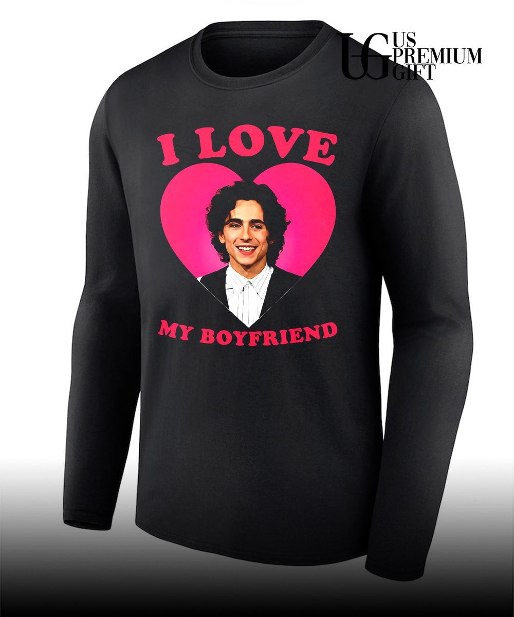 I love my boyfriend Timothée Chalamet shirt