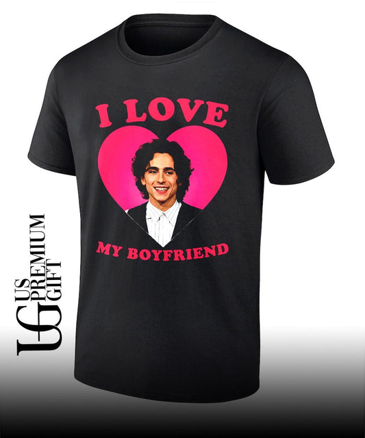 I love my boyfriend Timothée Chalamet shirt
