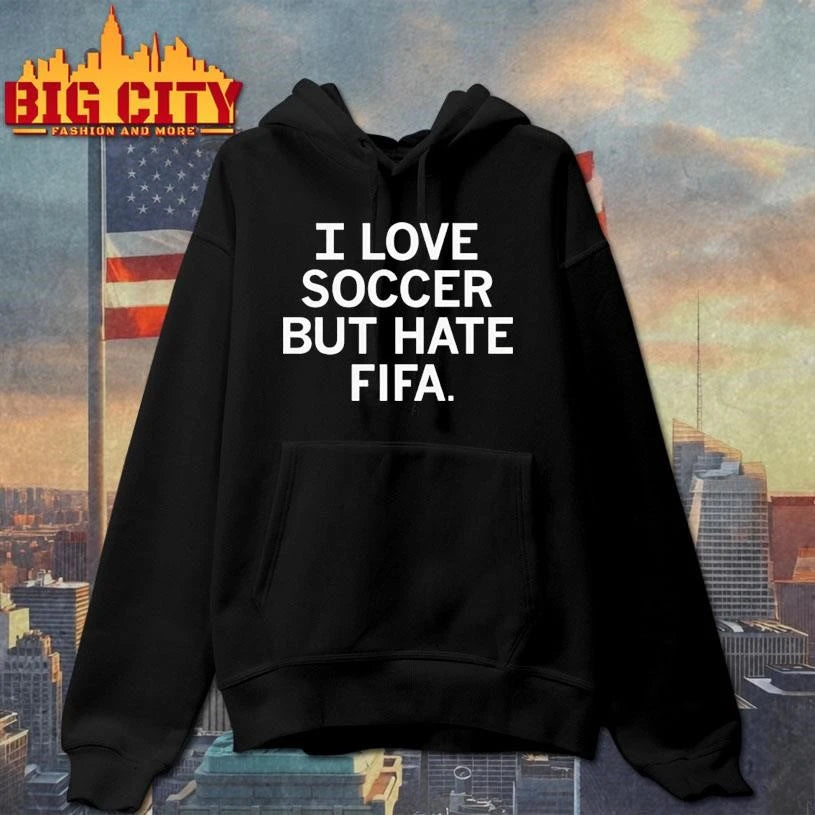 I  love soccer but hate fifa shirt