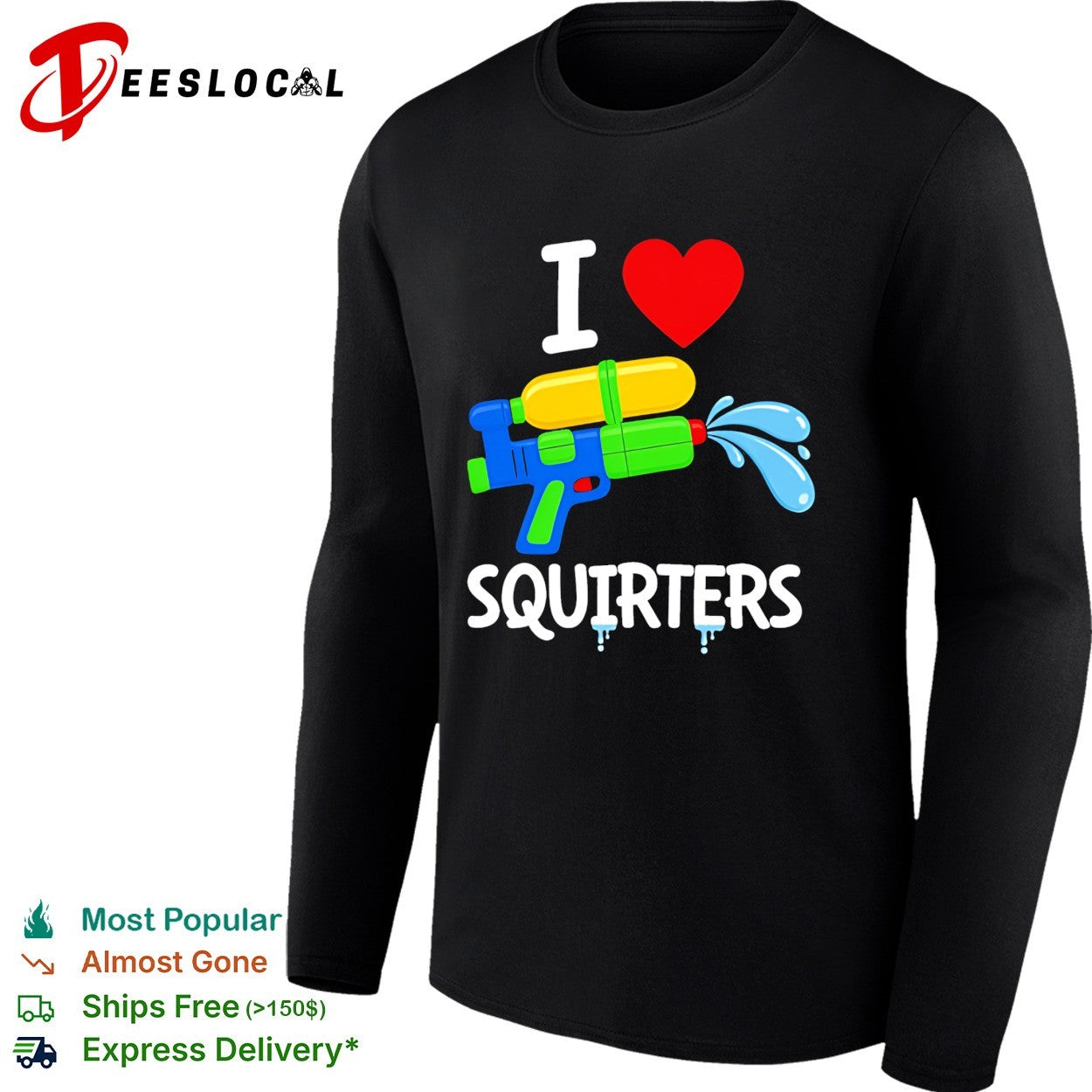 I love squirters water gun funny shirt