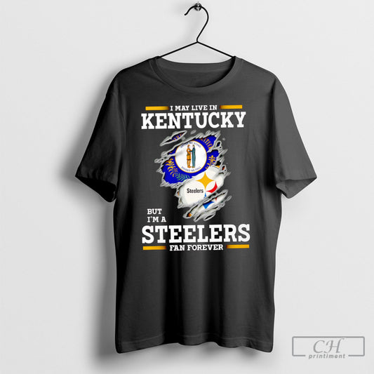 I May Live In Kentucky But Im A Steelers Fan Forever - clothing by TeeHivey.com