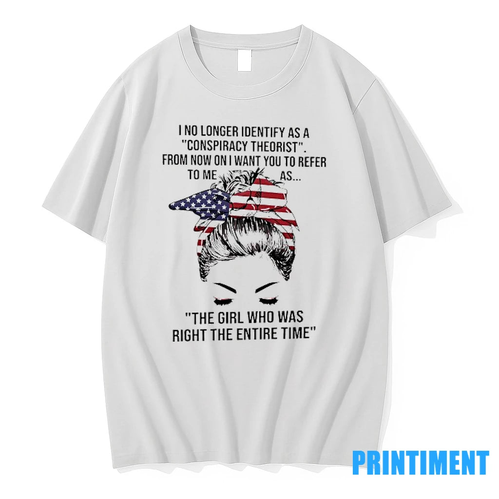 I No Longer Identify As A Conspiracy Theorist From Now On I Want You To - clothing by TeeHivey.com