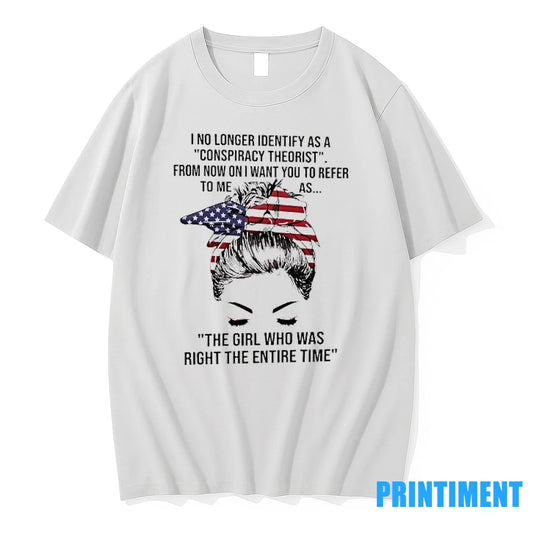 I No Longer Identify As A Conspiracy Theorist From Now On I Want You To - clothing by TeeHivey.com