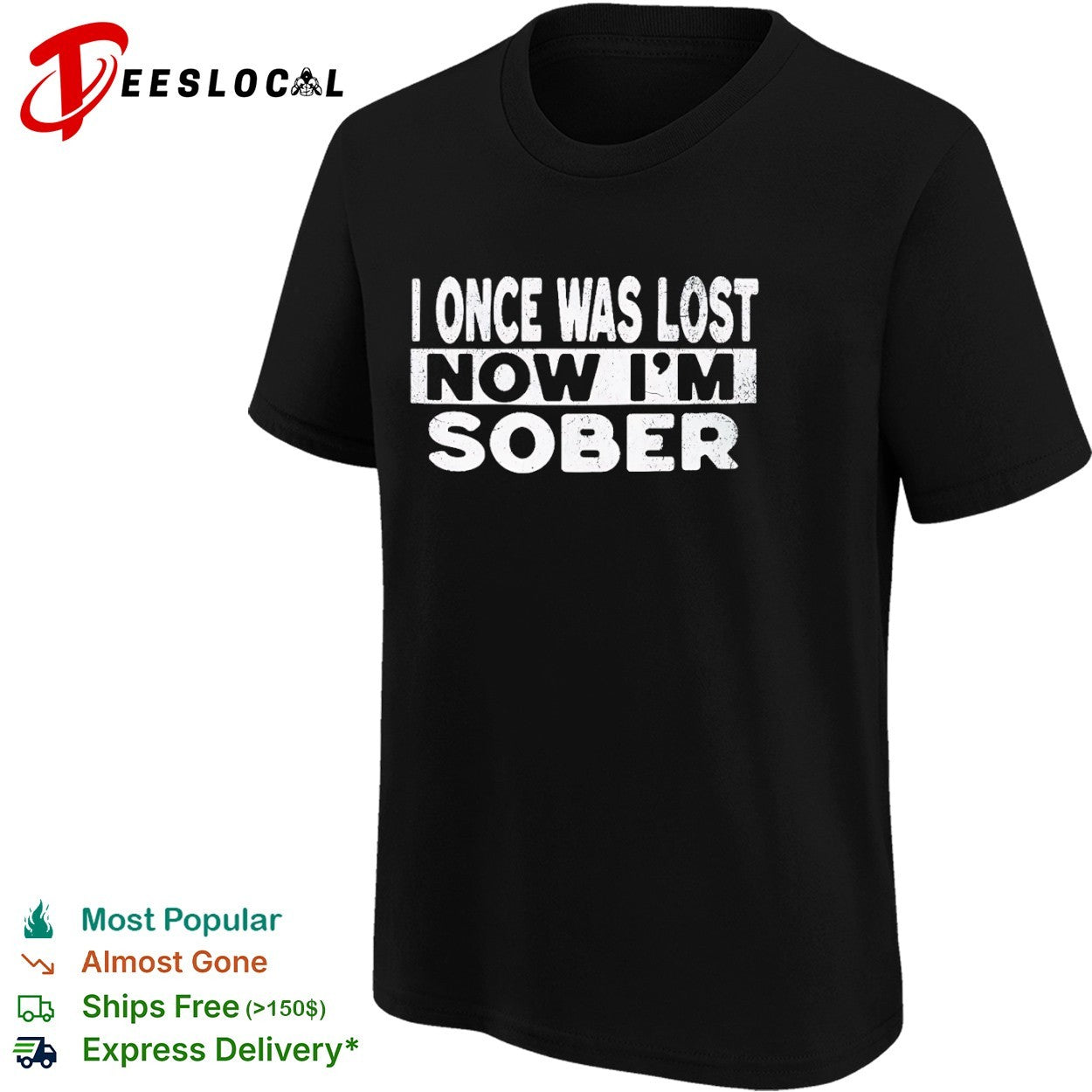 I once was lost now I am sober shirt