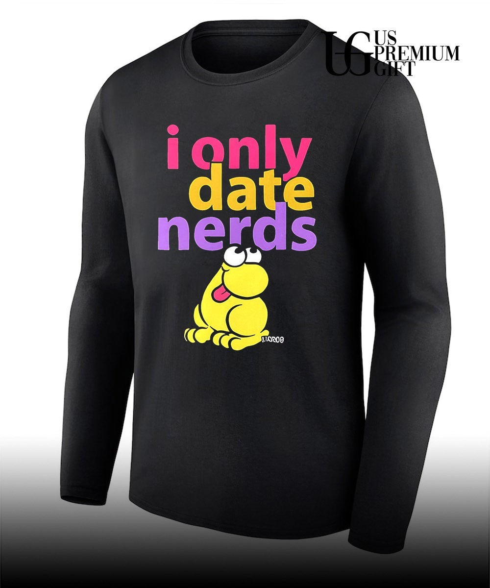 I only date nerds Frog shirt