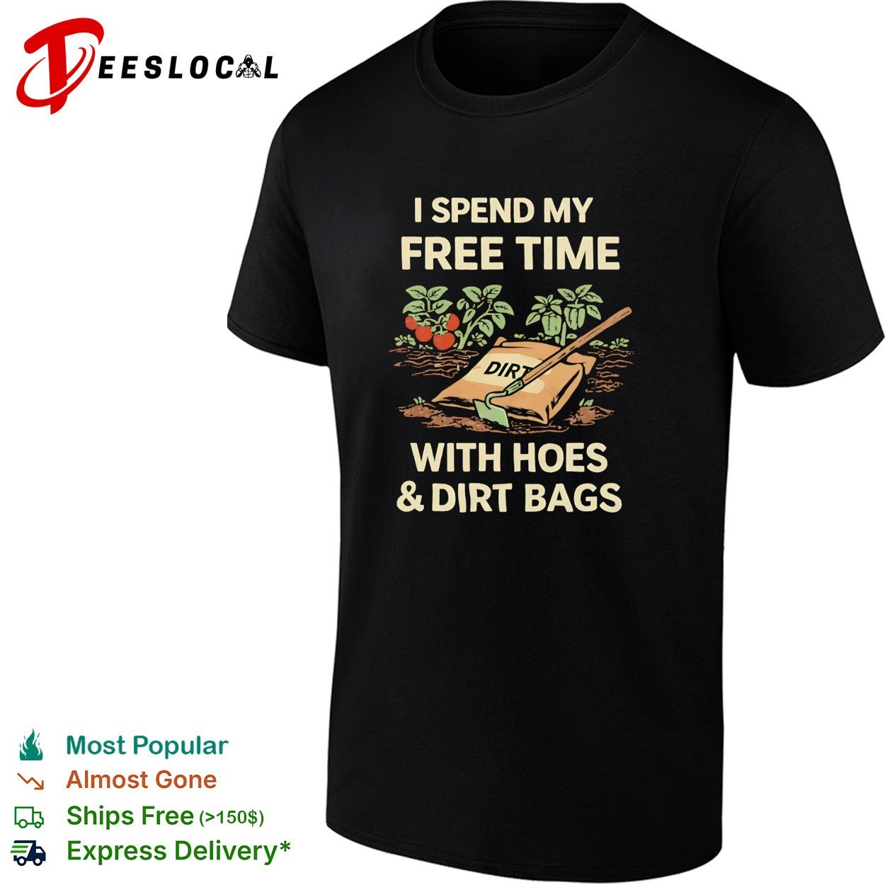 I spend my free time with hoes and dirt bags gardening humor shirt