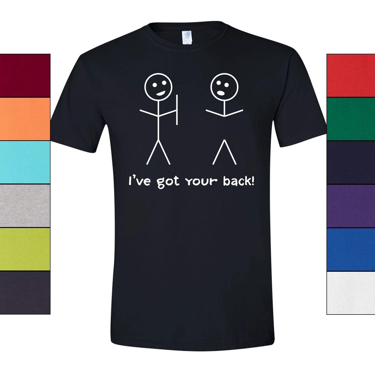 I've Got Your Back T-Shirt Funny Bro Friend Buddy Gift Tee Unisex Adult Tee...