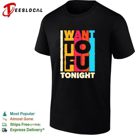 I want tofu tonight funny food pun novelty vegetarian plant based diet humor shirt