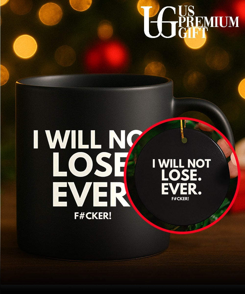 I will not lose ever fucker shirt