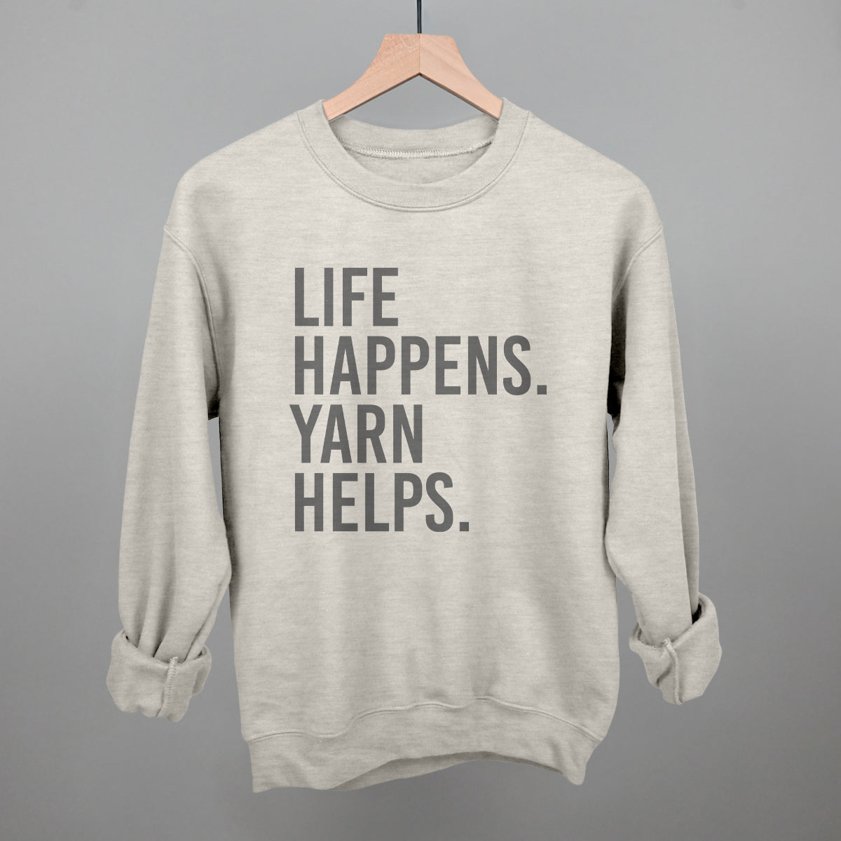 Life Happens Yarn Helps - clothing by TeeHivey.com (Image 1)