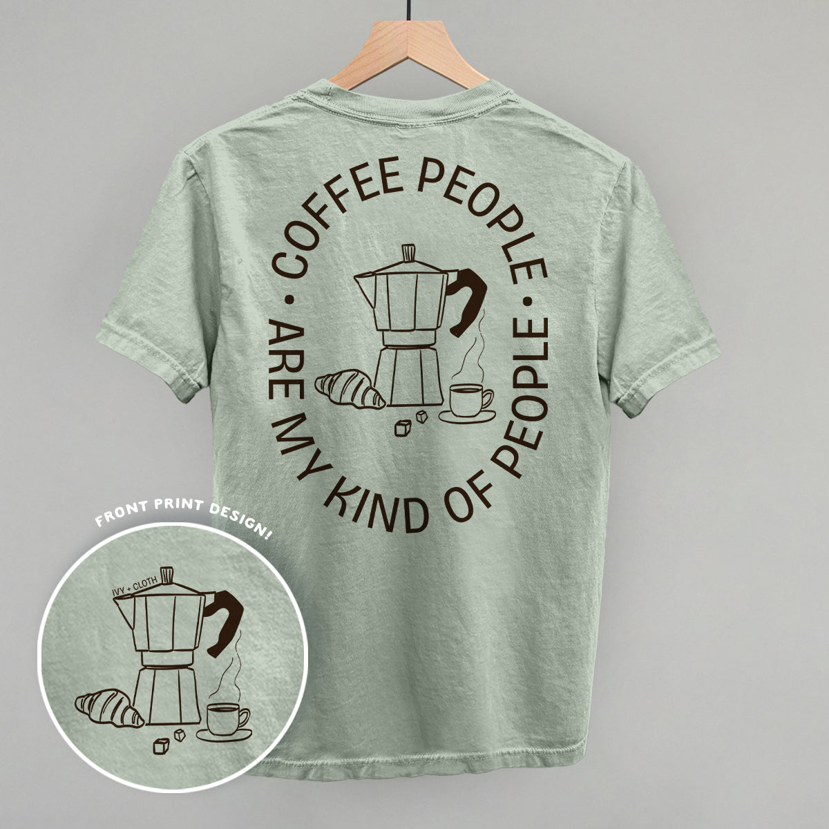 Coffee People Are My Kind Of People (Back Print) - clothing by TeeHivey.com (Image 2)