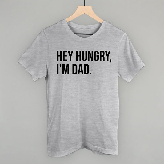 Hey Hungry I'm Dad - clothing by TeeHivey.com (Image 1)