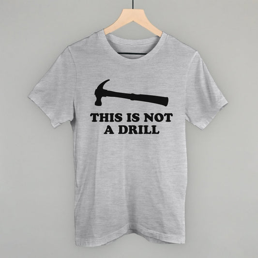 This Is Not A Drill - clothing by TeeHivey.com (Image 1)