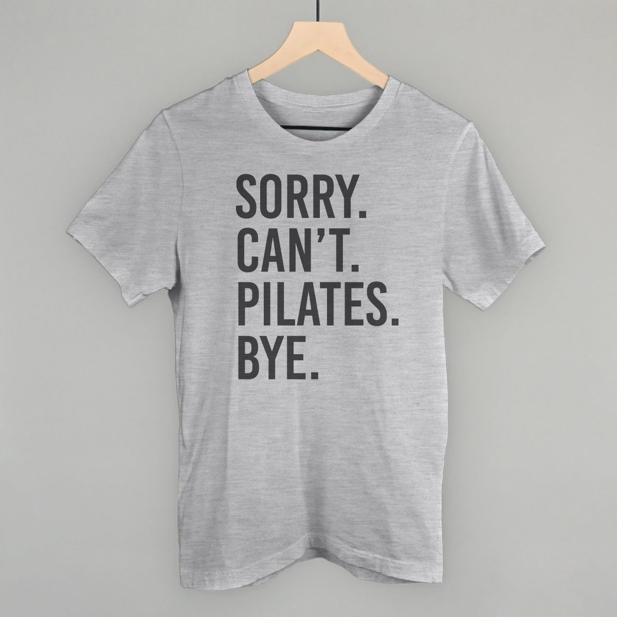 Sorry Can't Pilates Bye - clothing by TeeHivey.com (Image 2)