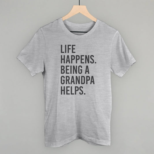 Life Happens Being A Grandpa Helps - clothing by TeeHivey.com (Image 1)