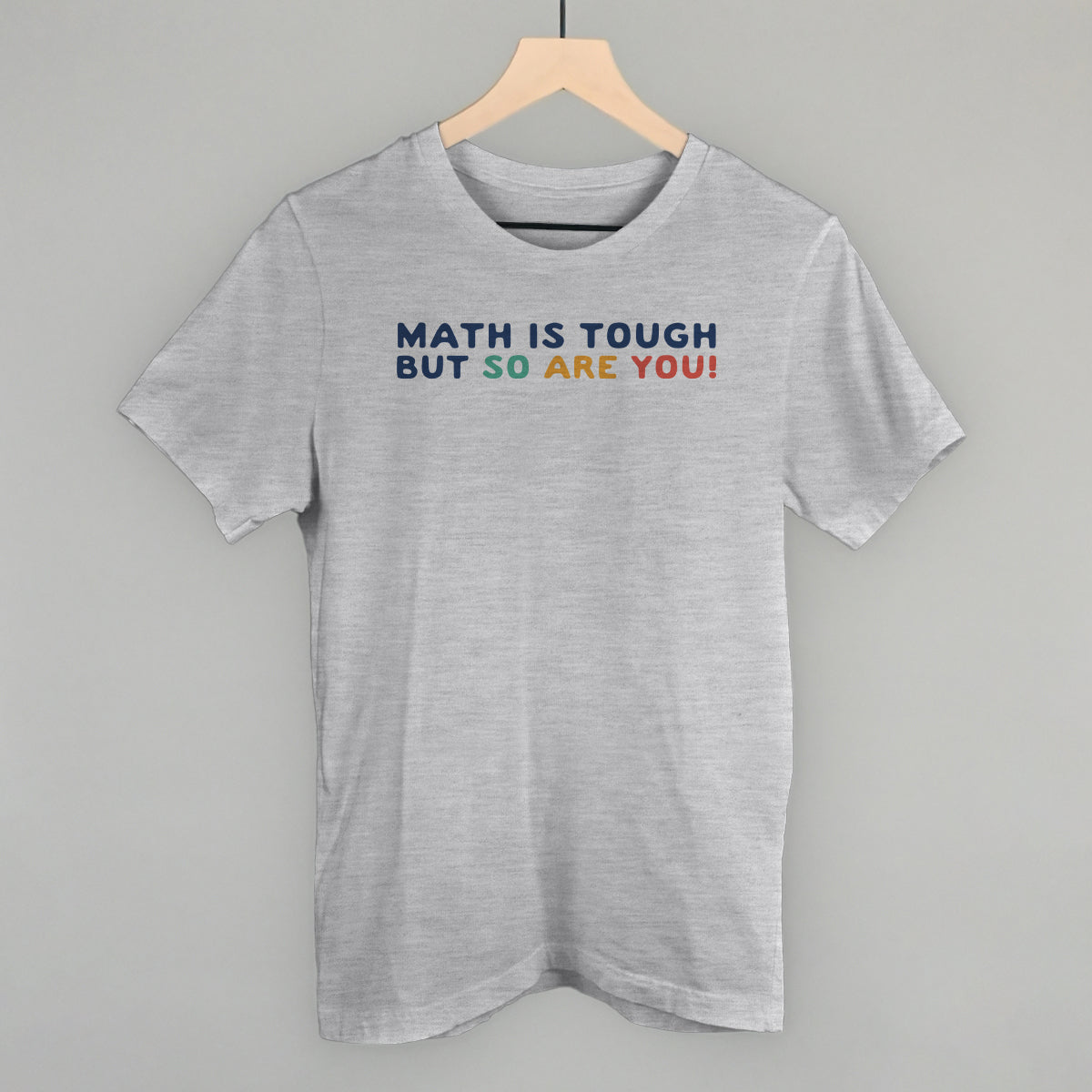 Math is Tough, But So Are You! - clothing by TeeHivey.com (Image 2)