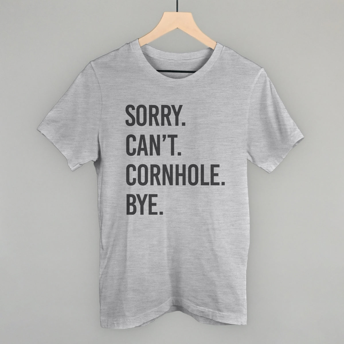 Sorry Can't Cornhole Bye