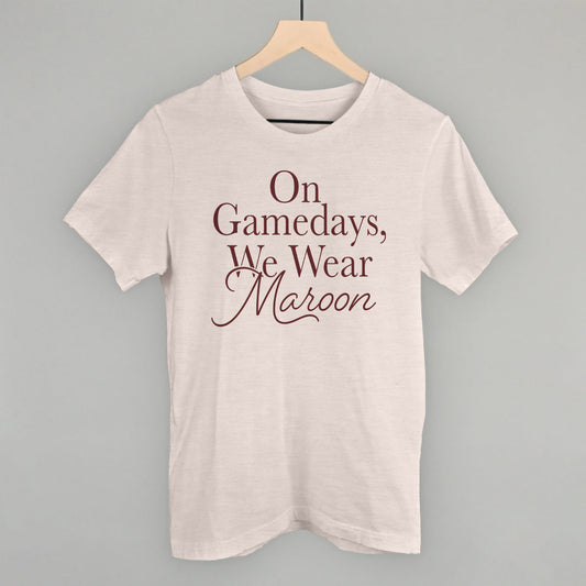 On Gamedays, We Wear Maroon (Maroon) - clothing by TeeHivey.com (Image 1)