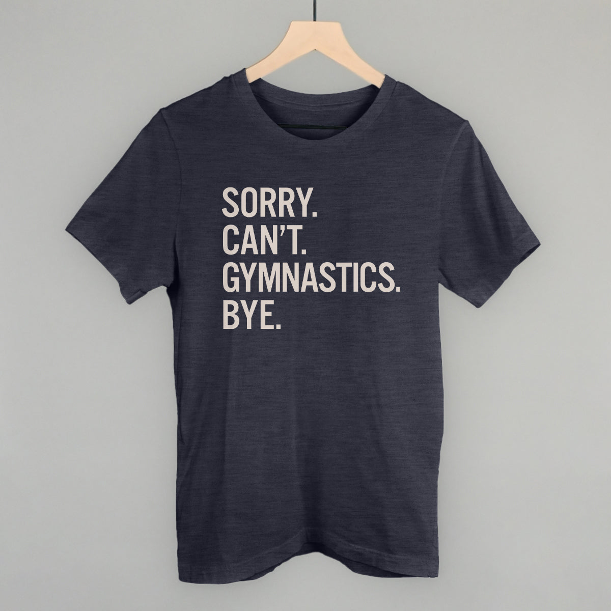 Sorry Can't Gymnastics Bye - clothing by TeeHivey.com (Image 1)