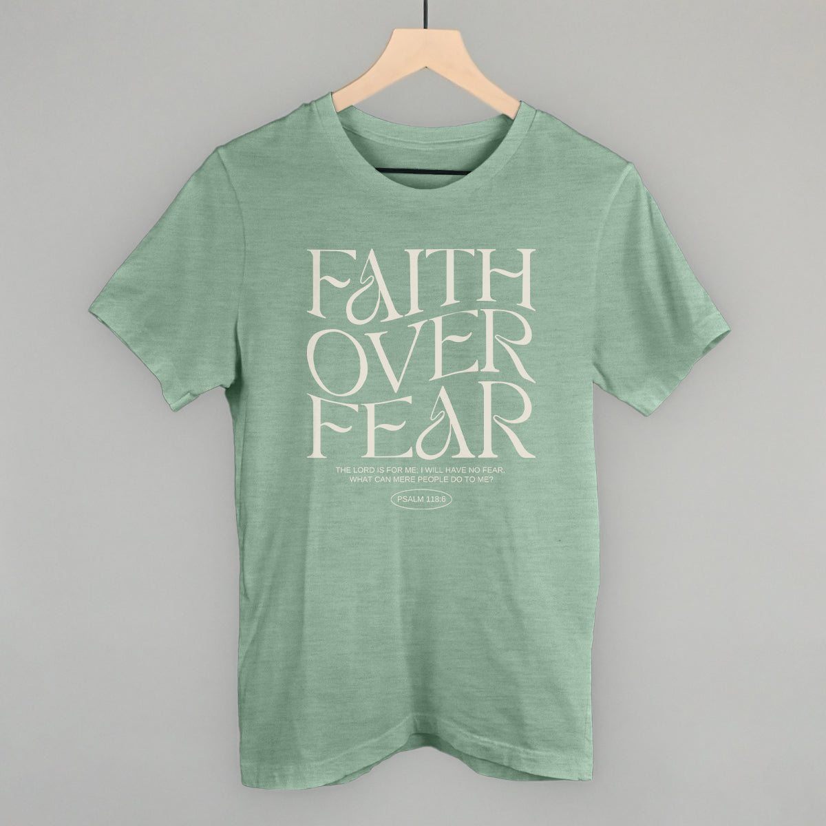 Faith Over Fear Psalm 118:6 - clothing by TeeHivey.com (Image 3)