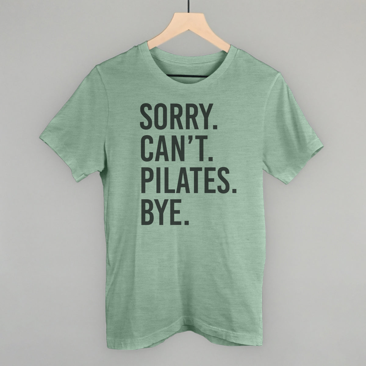 Sorry Can't Pilates Bye - clothing by TeeHivey.com (Image 3)