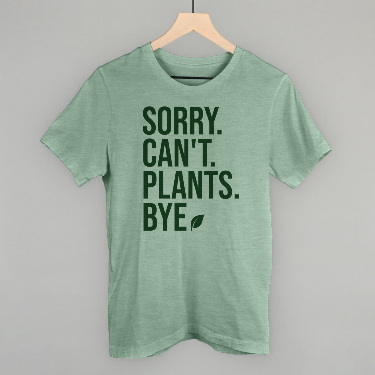 Sorry Can't Plants Bye - clothing by TeeHivey.com (Image 1)