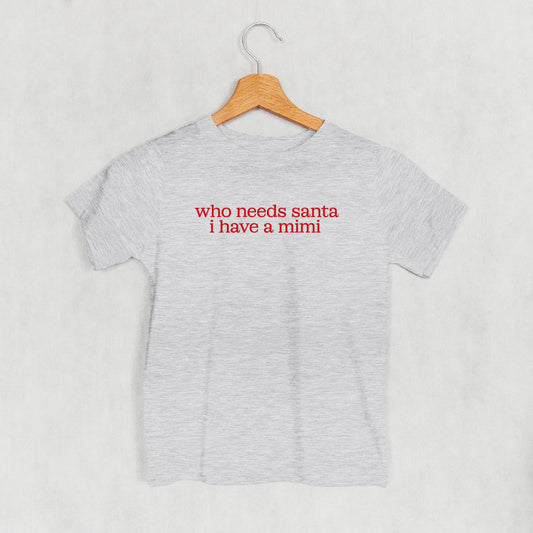 Who Needs Santa I Have A Mimi (Kids) - clothing by TeeHivey.com (Image 1)