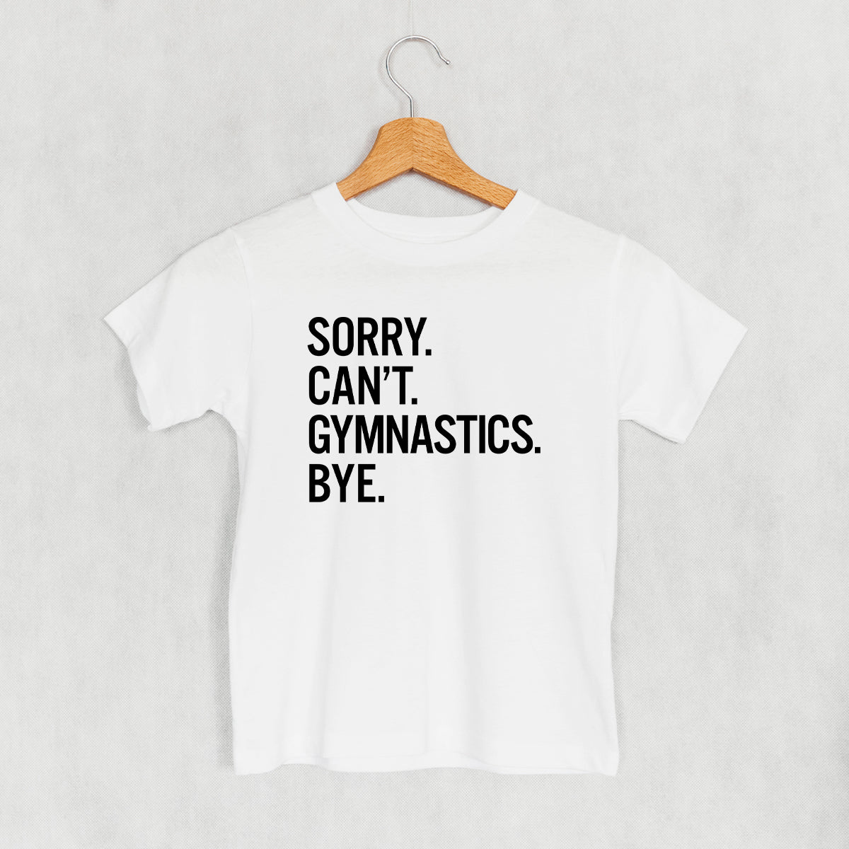 Sorry Can't Gymnastics Bye (Kids) - clothing by TeeHivey.com (Image 1)