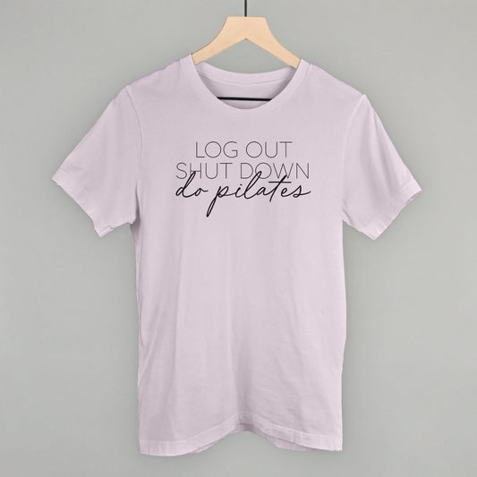 Log Out Shut Down Do Pilates - clothing by TeeHivey.com (Image 1)