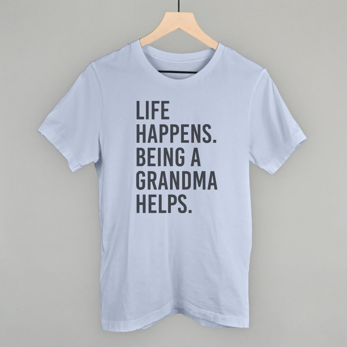 Life Happens Being A Grandma Helps - clothing by TeeHivey.com (Image 2)