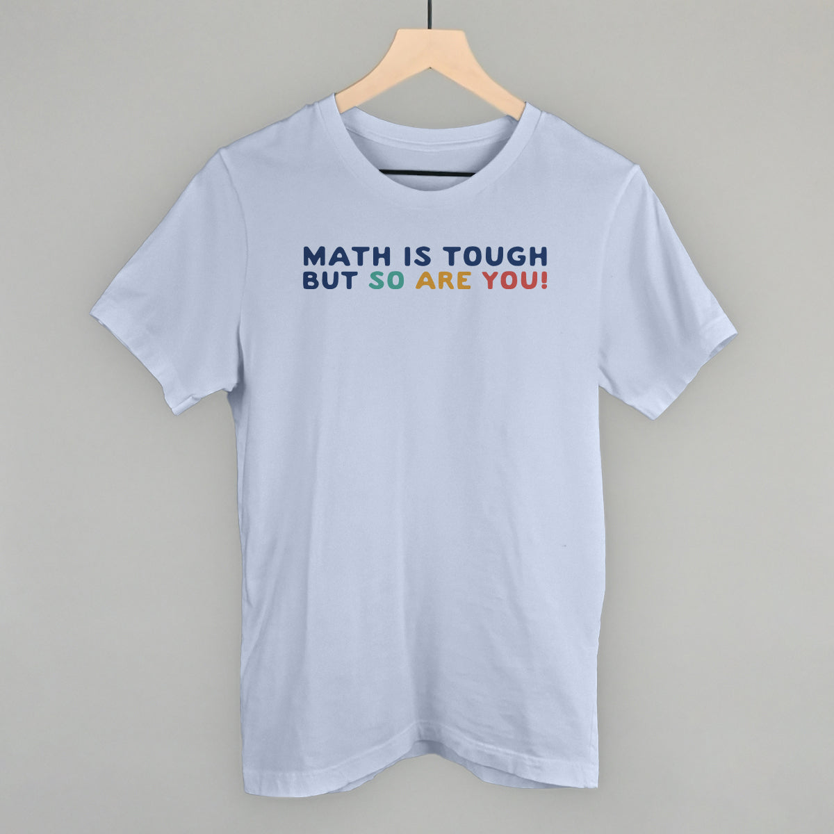 Math is Tough, But So Are You! - clothing by TeeHivey.com (Image 3)