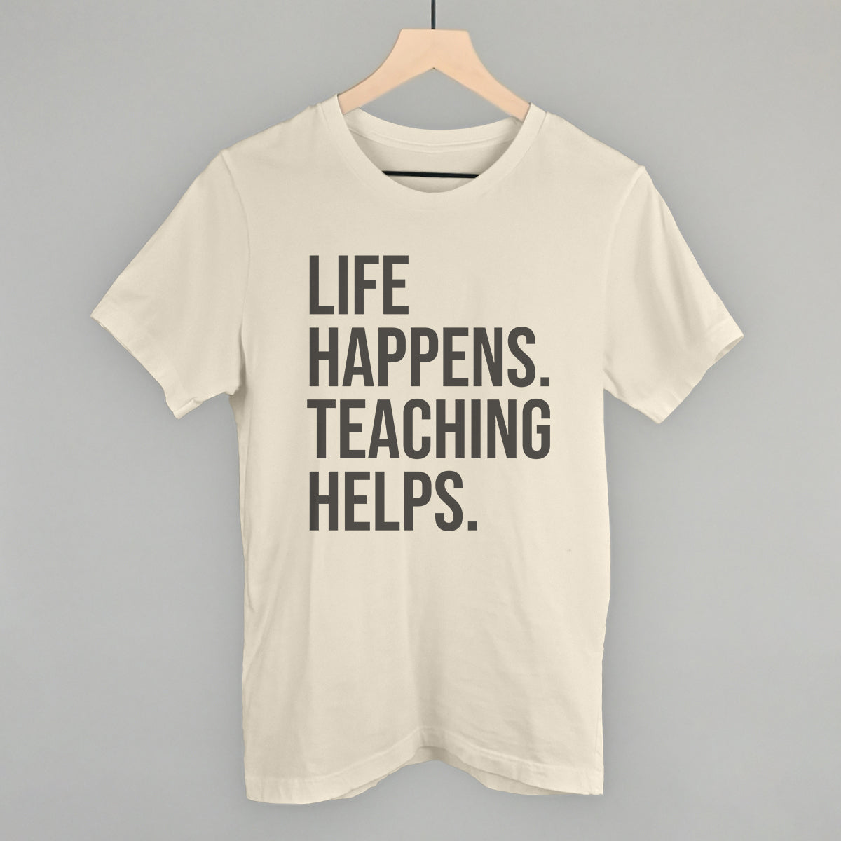 Life Happens Teaching Helps
