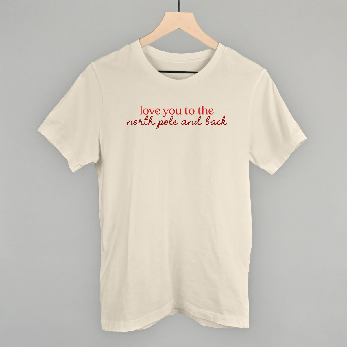 Love You To The North Pole And Back - clothing by TeeHivey.com (Image 1)