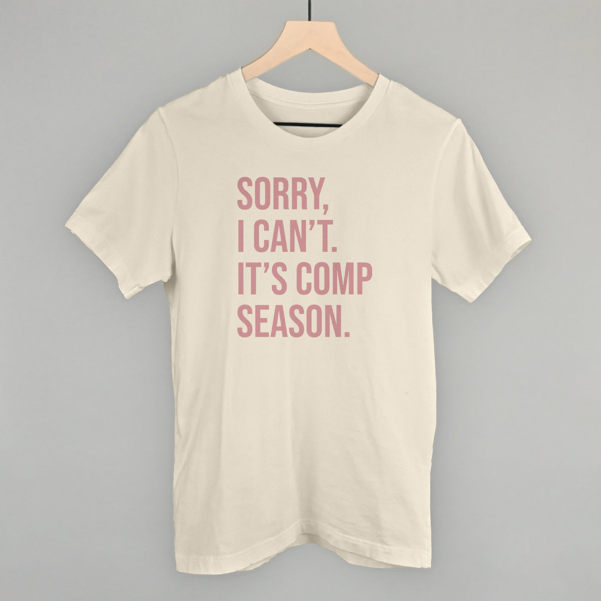 Sorry, I Can't. It's Comp Season. - clothing by TeeHivey.com (Image 2)