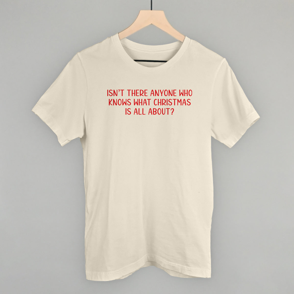 Isn't There Anyone Who Knows What Christmas Is All About? - clothing by TeeHivey.com (Image 2)