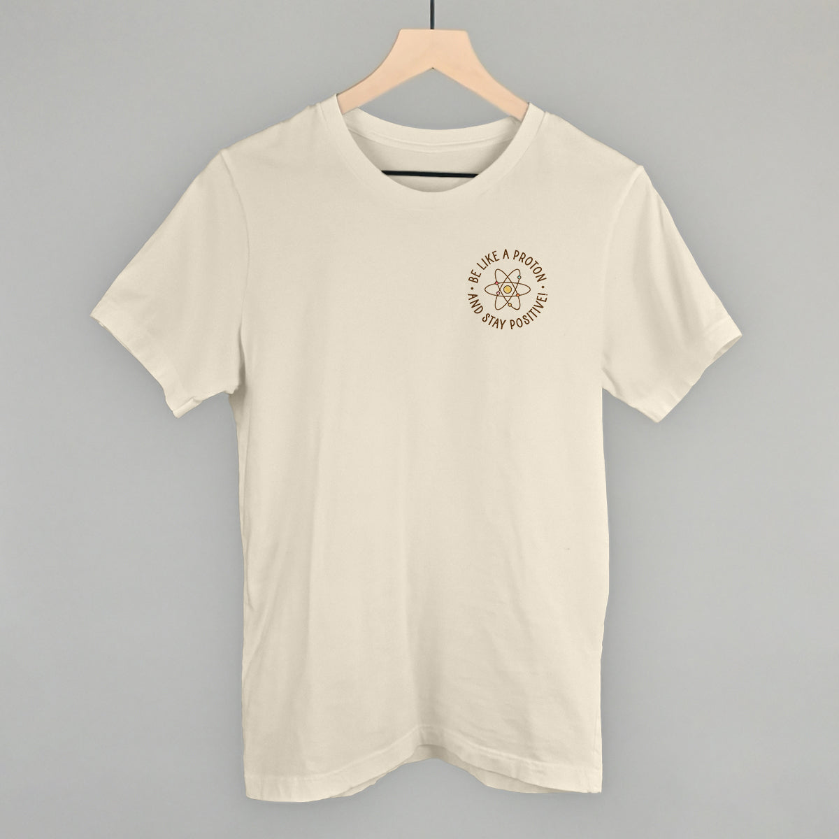 Be Like A Proton And Stay Positive (Left Chest) - clothing by TeeHivey.com (Image 2)