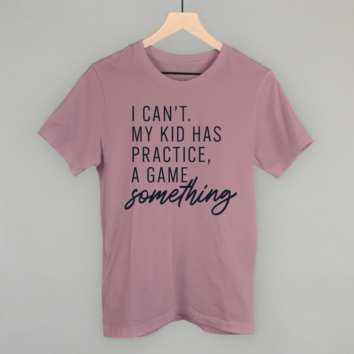 I Can't My Kid Has Something - clothing by TeeHivey.com (Image 3)