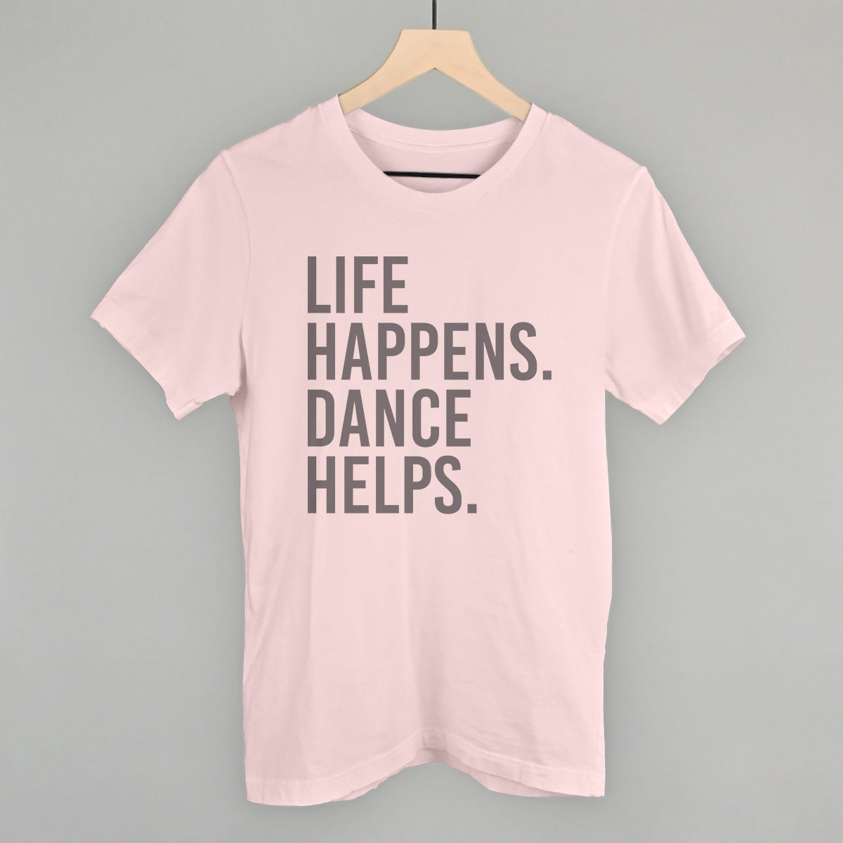 Life Happens Dance Helps - clothing by TeeHivey.com (Image 3)