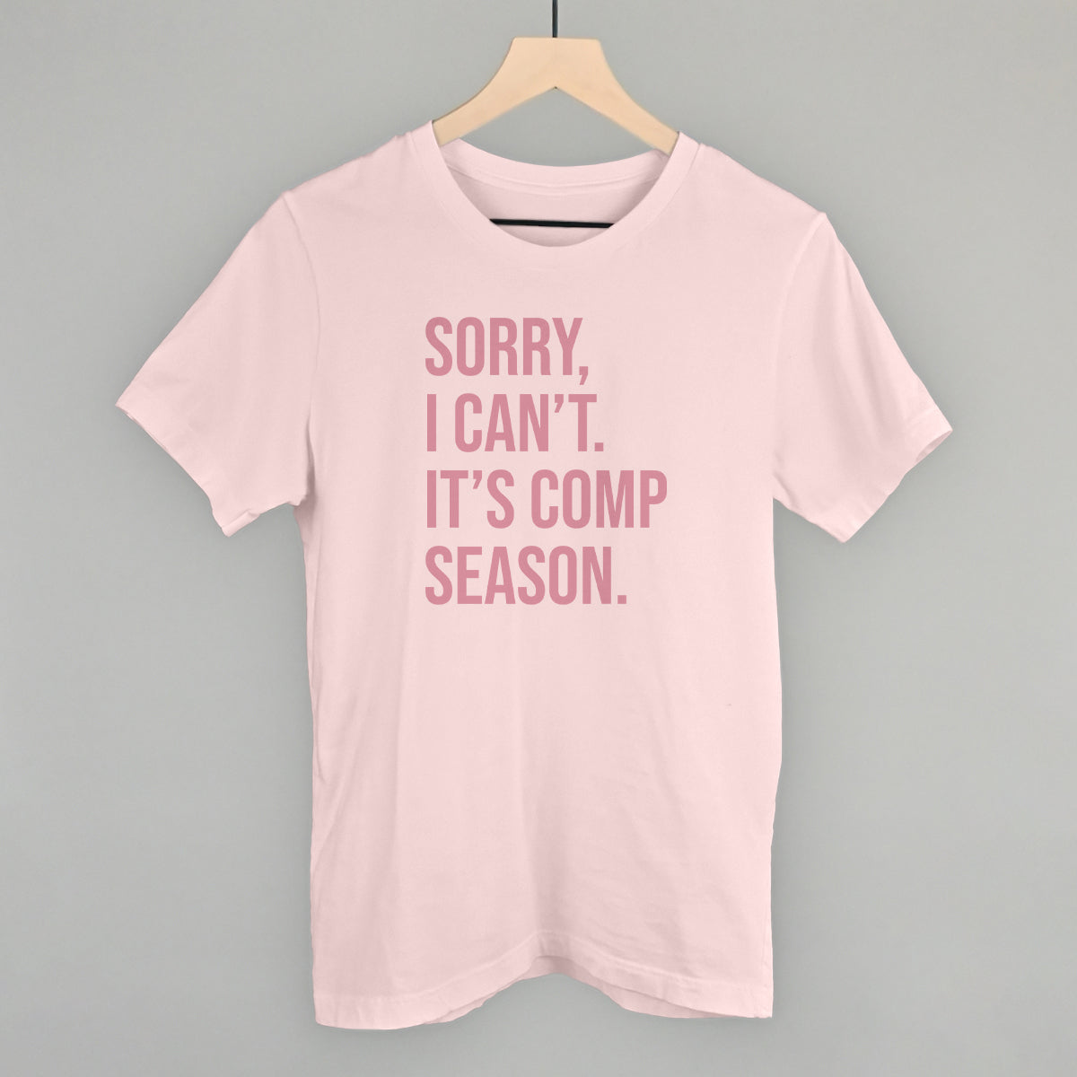 Sorry, I Can't. It's Comp Season. - clothing by TeeHivey.com (Image 3)