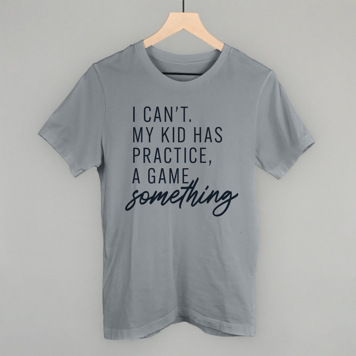 I Can't My Kid Has Something - clothing by TeeHivey.com (Image 4)