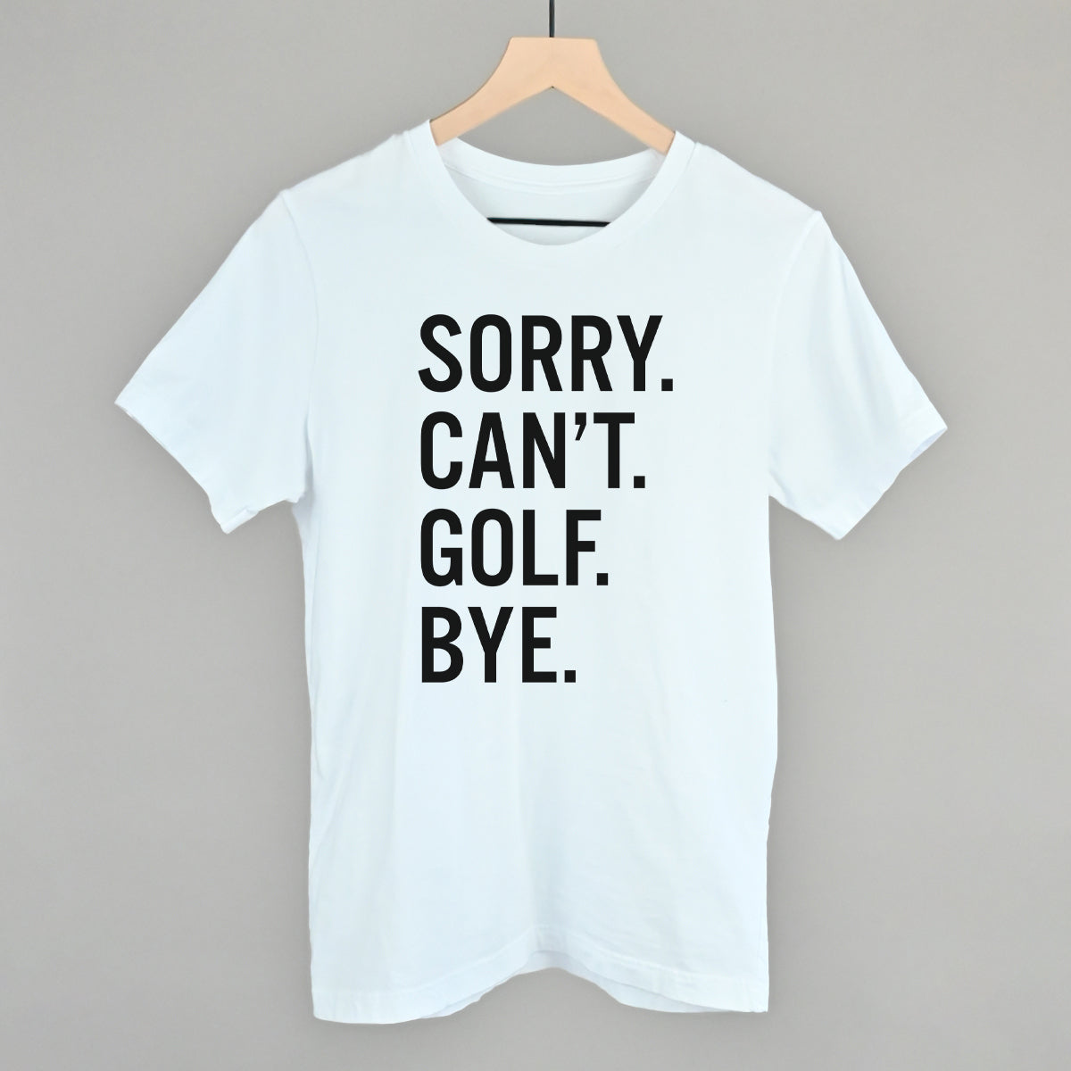 Sorry Can't Golf Bye - clothing by TeeHivey.com (Image 4)