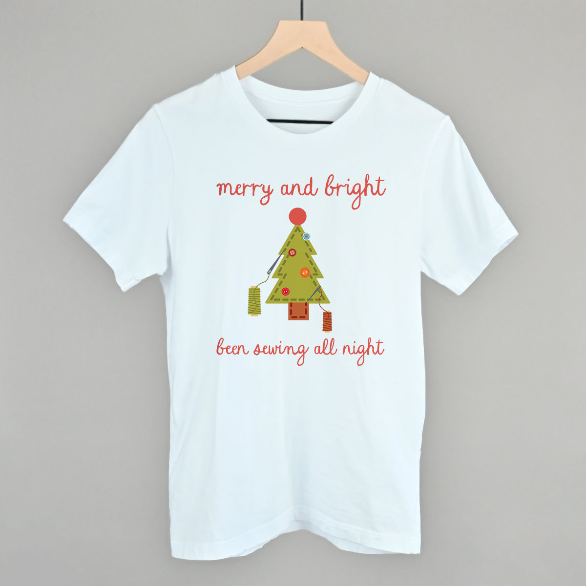 Merry and Bright Been Sewing All Night - clothing by TeeHivey.com (Image 1)