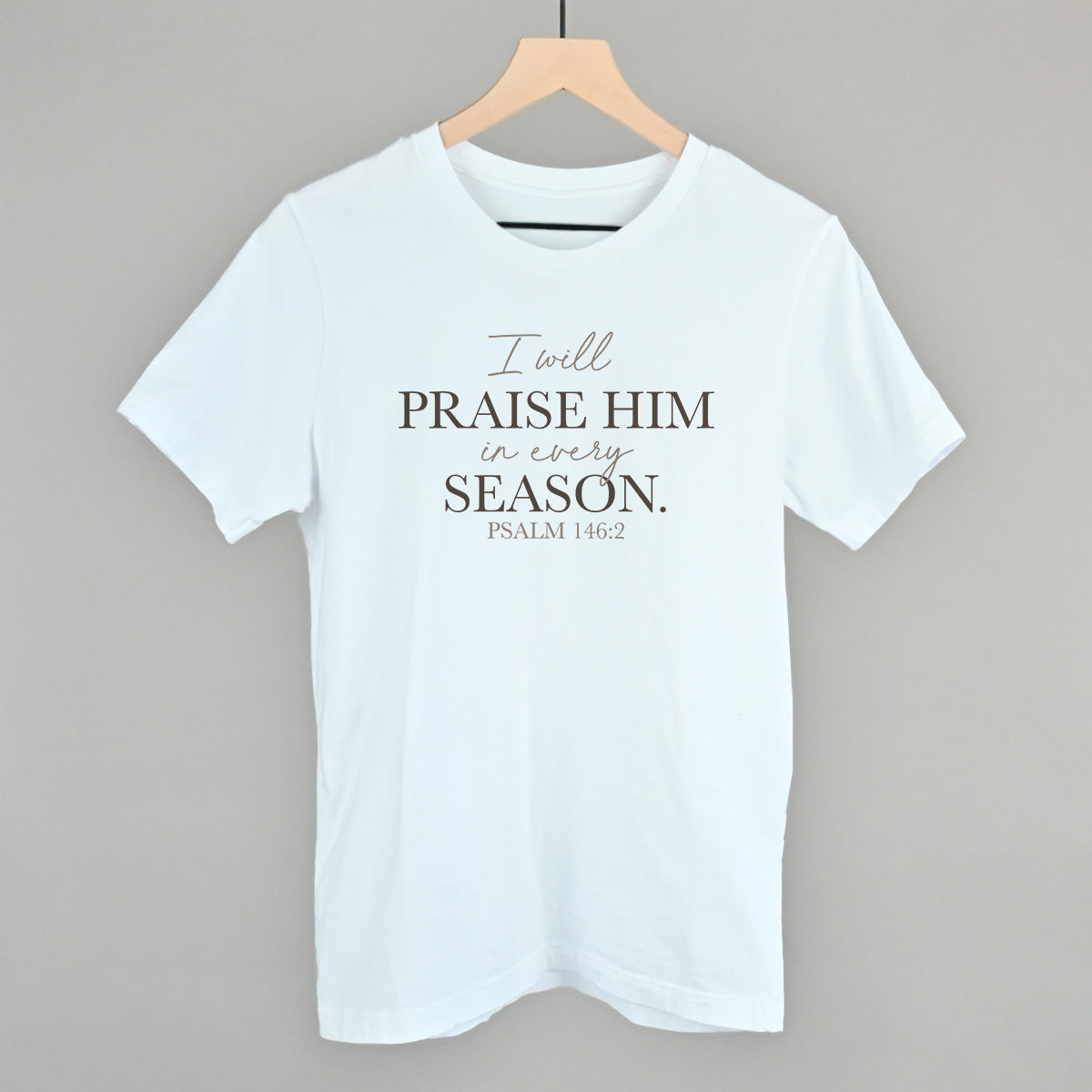 I Will Praise Him In Every Season